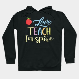 Love Teach Inspire Hoodie